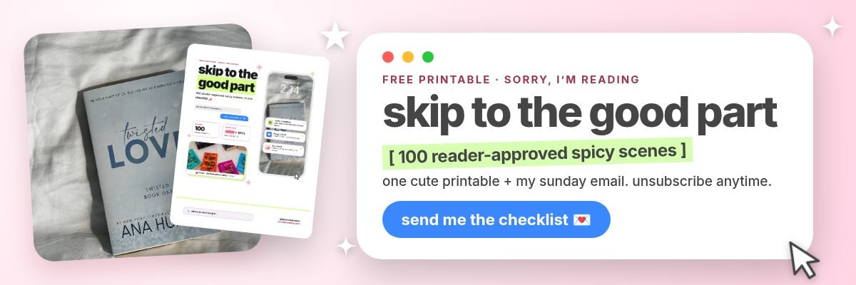 Banner for the free Skip to the Good Part printable: 100 reader-approved spicy scenes, with a send me the checklist button.